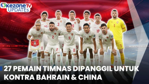 27 Pemain Timnas Dipanggil untuk Kontra Bahrain amp;amp; China, Informasi Selengkapnya di Okezone Update!