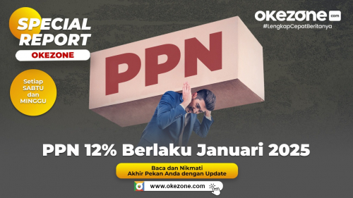 SPECIAL REPORT: PPN Naik Jadi 12% Tetap Berlaku di 2025