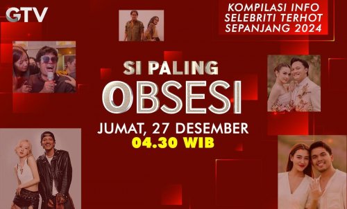 jadi-yang-paling-tahu-dunia-entertainment-tonton-si-paling-obsesi-2024-di-gtv